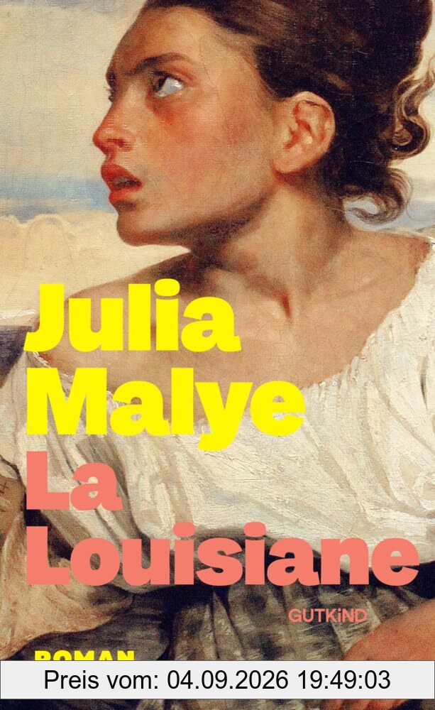 La Louisiane: Roman | Der mitreißende Überraschungserfolg aus Frankreich