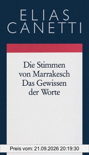 Gesammelte Werke Band 6: Die Stimmen von Marrakesch - Das Gewissen der Worte