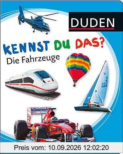 Kennst du das? Die Fahrzeuge (DUDEN Pappbilderbücher Kennst Du das?)