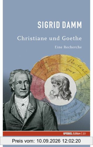 Christiane und Goethe. SPIEGEL-Edition Band 20
