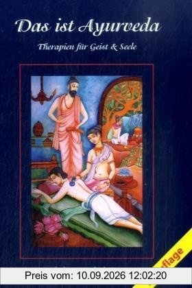 Das ist Ayurveda: Therapien für Geist & Seele