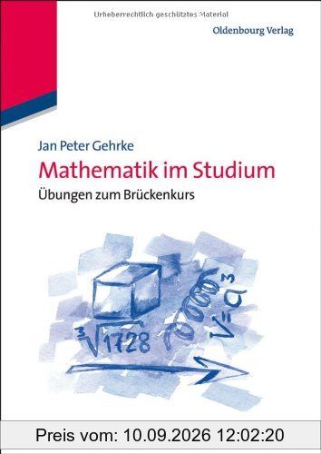 Mathematik im Studium: Übungen zum Brückenkurs