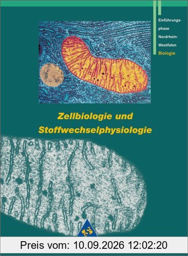 Grüne Reihe. Materialien für die Sekundarstufe II: Zellbiologie und Stoffwechselphysiologie: Schülerband Einführungsphase