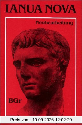 Ianua Nova - Neubearbeitung (INN 2). Lehrgang für Latein als 1. oder 2. Fremdsprache: IANUA NOVA, Neubearbeitung. Begleitgrammatik zu Teil I und Teil ... 1. oder 2. Fremdsprache. (Lernmaterialien)