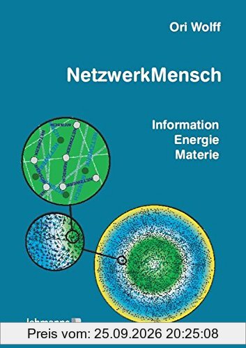 NetzwerkMensch: Information • Energie • Materie