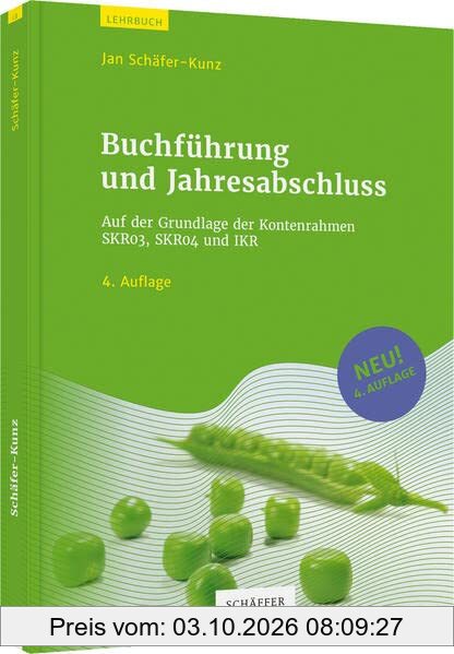 Buchführung und Jahresabschluss: Auf der Grundlage der Kontenrahmen SKR03, SKR04 und IKR