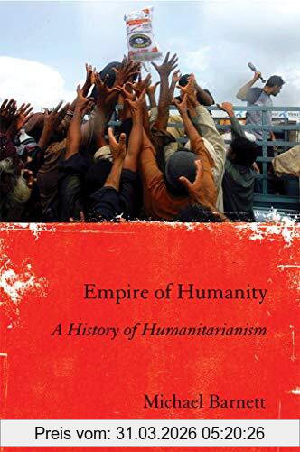 Michael Barnett Empire Of Humanity, A History Of Humanitarianism