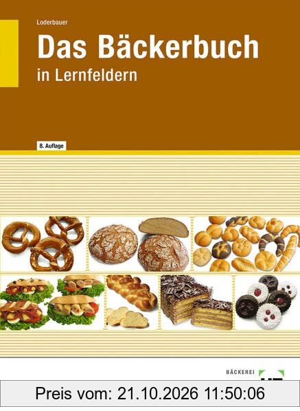 Das Bäckerbuch: in Lernfeldern