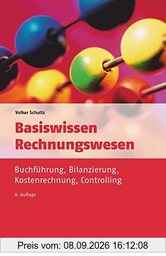 Basiswissen Rechnungswesen: Buchführung, Bilanzierung, Kostenrechnung, Controlling (dtv Beck Wirtschaftsberater)