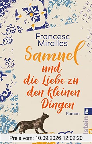 Samuel und die Liebe zu den kleinen Dingen: Roman | Vom Glück des Zufalls und der Magie des Lebens