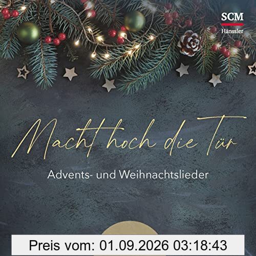 Macht hoch die Tür: Advents- und Weihnachtslieder