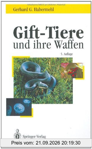 Gift-Tiere und ihre Waffen: Eine Einführung für Biologen, Chemiker und Mediziner. Ein Leitfaden für Touristen