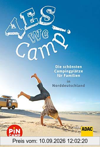 Yes we camp! Die schönsten Campingplätze für Familien in Norddeutschland