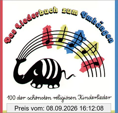 Das Liederbuch zum Umhängen, Bd.1, 100 der schönsten religiösen Kinderlieder