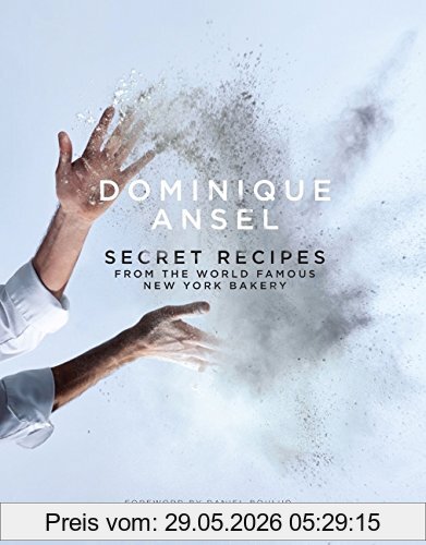 Ansel Dominique Dominique Ansel, Secret Recipes From The World Famous New York Bakery