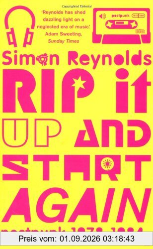 Rip it Up and Start Again: Postpunk 1978 - 1984