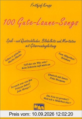 Hundert Gute - Laune - Songs: Spaß- und Quatschlieder, Blödelhits und Moritaten mit Gitarrenbegleitung