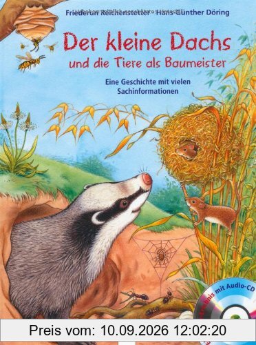Der kleine Dachs und die Tiere als Baumeister: Eine Geschichte mit vielen Sachinformationen