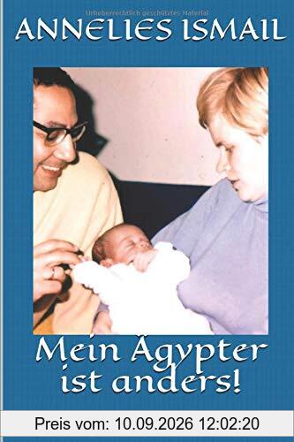 Mein Ägypter ist anders!: Besondere Paare von heute