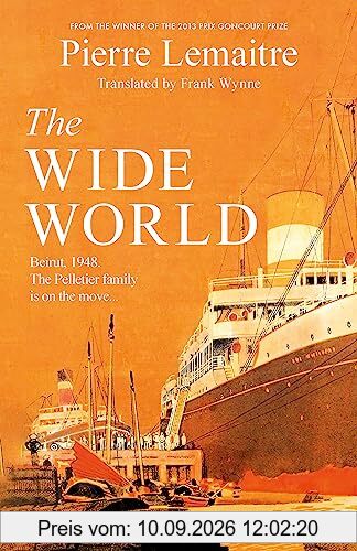 The Wide World: An epic novel of family fortune, twisted secrets and love - the first volume in THE GLORIOUS YEARS series