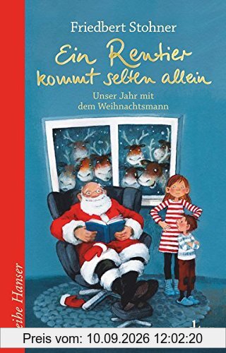 Ein Rentier kommt selten allein Unser Jahr mit dem Weihnachtsmann (Reihe Hanser)