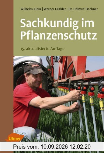 Sachkundig im Pflanzenschutz: Arbeitshilfe zum Erlangen des Sachkundenachweises im Pflanzenschutz plus Prüfungsfragen und Antworten