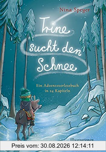Trine sucht den Schnee: Ein Adventsvorlesebuch in 24 Kapiteln