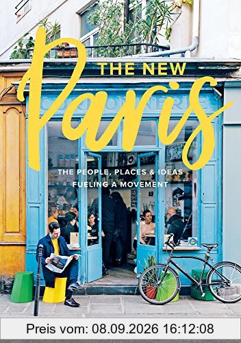 The New Paris: The People, Places, and Ideas Fueling a Movement