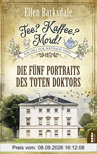 Tee? Kaffee? Mord! Die fünf Portraits des toten Doktors