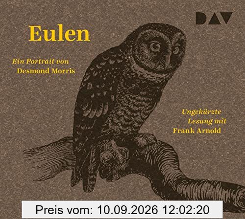 Eulen. Ein Portrait: Ungekürzte Lesung mit Frank Arnold (3 CDs) (Naturkunden)
