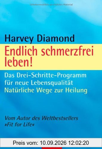 Endlich schmerzfrei leben!: Das Drei-Schritte-Programm für neue Lebensqualität - Natürliche Wege zur Heilung -