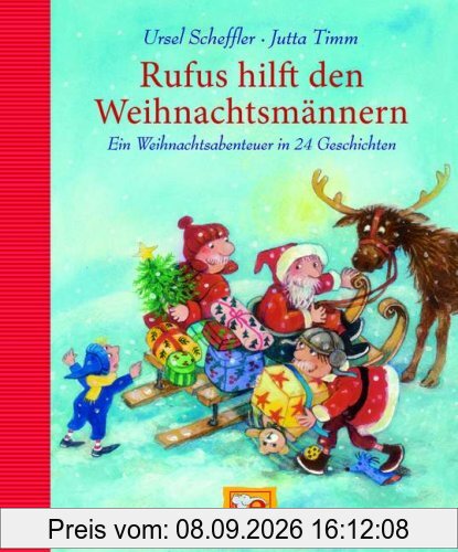 Rufus hilft den Weihnachtsmännern: Ein Weihnachtsabenteuer in 24 Geschichten. Große Vorlesebücher