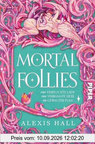 Mortal Follies: Eine verfluchte Lady, eine verbannte Hexe, ein gewagter Plan | Regency-Liebesroman vom Erfolgsautor von »Boyfriend Material«
