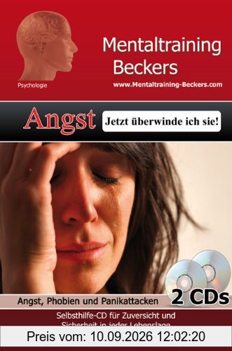 Hörbuch: Angst - Jetzt überwinde ich sie! Selbsthilfe CD bei Angst, Phobien und Panikattacken - endlich wieder angstfrei leben (Doppel-CD)