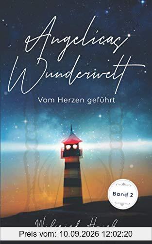 Angelicas Wunderwelt: Vom Herzen geführt: Vom Herzen gefhrt