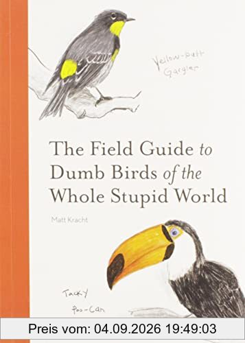 The Field Guide to Dumb Birds of the Whole Stupid World (Paseos Y Excursiones)