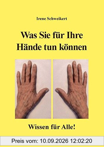 Was Sie für Ihre Hände tun können: Wissen für Alle!