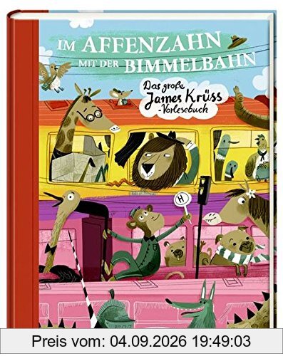 Im Affenzahn mit der Bimmelbahn: Das grosse James-Krüss-Vorlesebuch