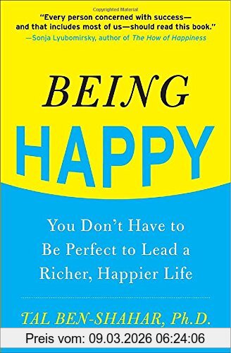 Tal Ben-Shahar Being Happy, You Don't Have To Be Perfect To Lead A Richer, Happier Life