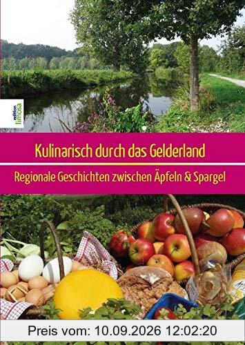 Kulinarisch durch das Gelderland: Regionale Geschichten zwischen Äpfeln & Spargel