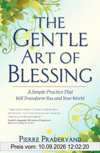 The Gentle Art of Blessing: A Simple Practice That Will Transform You and Your World