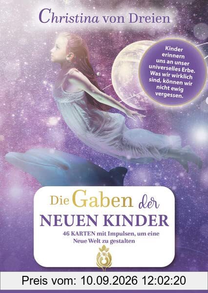 Christina von Dreien - Die Gaben der NEUEN KINDER - Kartenset mit Begleitbuch: Kinder erinnern uns an unser universelles Erbe. Was wir wirklich sind, können wir nicht ewig vergessen.