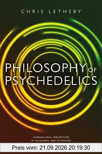 Philosophy of Psychedelics (International Perspectives in Philosophy and Psychiatry)