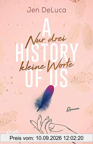 A History of Us - Nur drei kleine Worte (Willow-Creek-Reihe, Band 3)