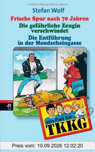 TKKG Sammelband 18: Sammelband aus: Frische Spur nach 70 Jahren (Band 86);Mondscheingasse (Band 31); Die gefährliche Zeugin (Band 94)
