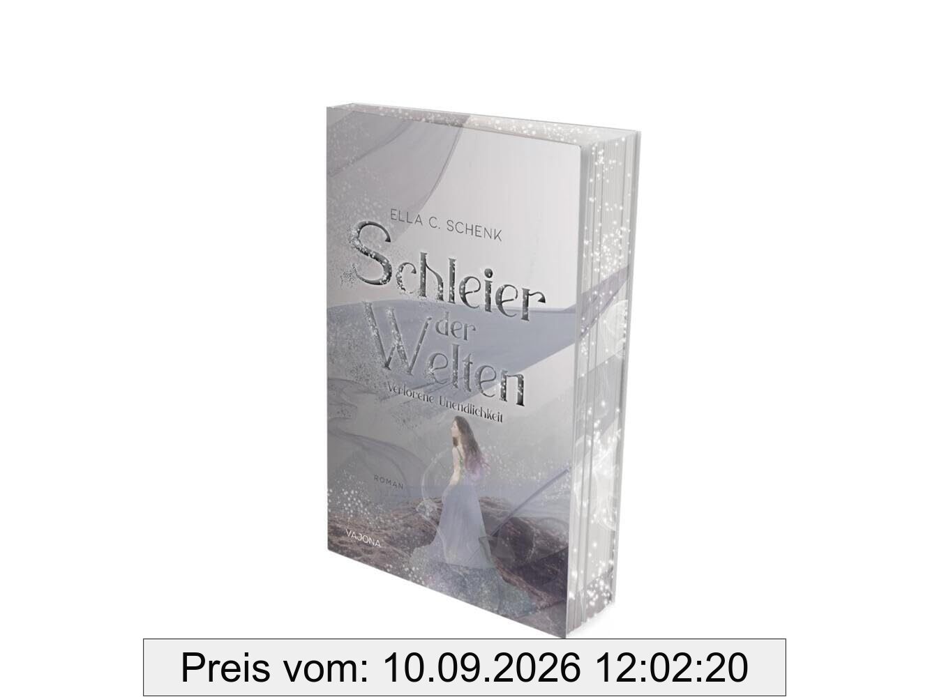 Schleier der Welten - Verlorene Unendlichkeit (Band 3): Enemies-to-Lovers. Düsteres Setting. Maya-Königreich. Mit limitiertem Farbschnitt!