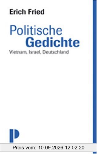 Politische Gedichte: Vietnam, Israel, Deutschland Neu zusammengestellt und kommentiert