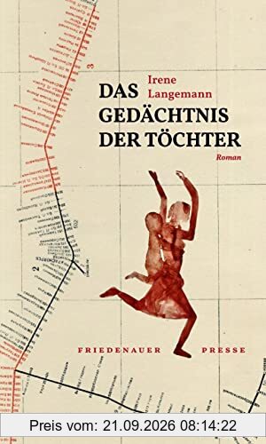 Das Gedächtnis der Töchter: Roman (Friedenauer Presse Winterbuch)