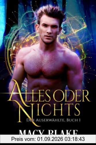 Alles oder Nichts: Der Auserwählte, Buch 1