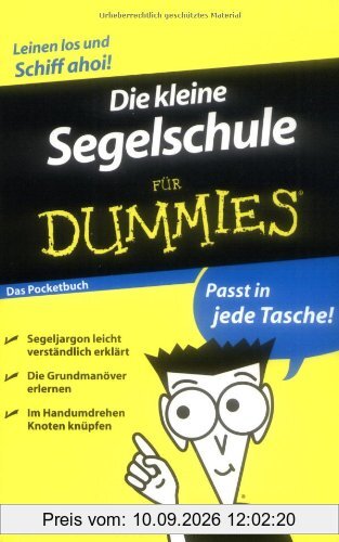 Die kleine Segelschule für Dummies Das Pocketbuch: Passt in jede Tasche
